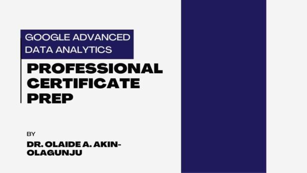 Google Advanced Data Analytics Professional Certificate Prep